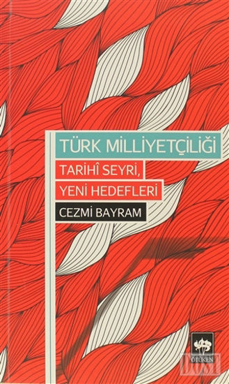 Türk Milliyetçiliği - Tarihi Seyri, Yeni Hedefleri